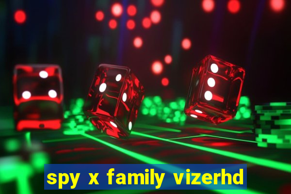 spy x family vizerhd